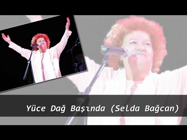 Yüce Dağ Başında (Selda Bağcan)