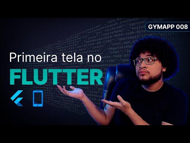 Como criar minha primeira tela com Flutter | ZaF GymApp