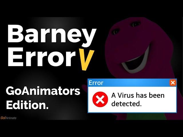 Barney Error V (GoAnimators Edition) *FAN-MADE*