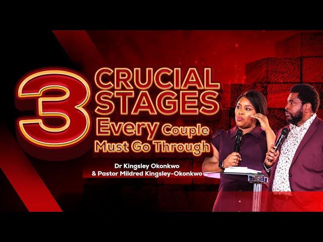 3 Crucial Stages Every Couple Must Go Through | Dr. Kingsley & Mildred Okonkwo