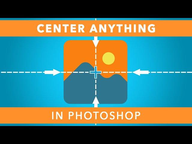 Quickly Center ANYTHING In Photoshop Using These 2 Methods