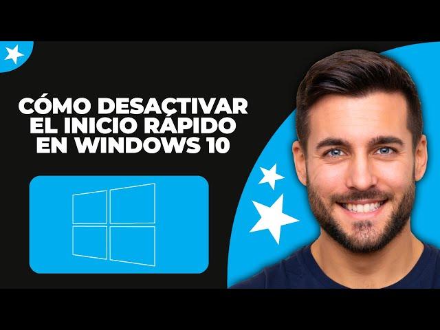 Cómo Desactivar el Inicio Rápido en Windows 10