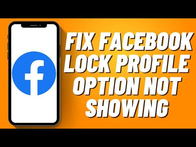 How to Fix Facebook Lock Profile Option Not Showing (2023)