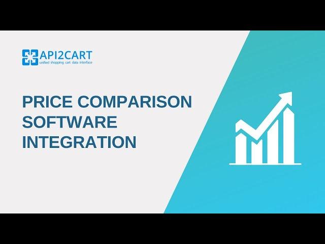 Price Comparison Software Integration with eCommerce Platforms I API2Cart