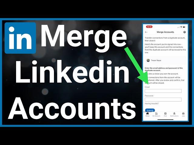 How To Merge Two LinkedIn Accounts