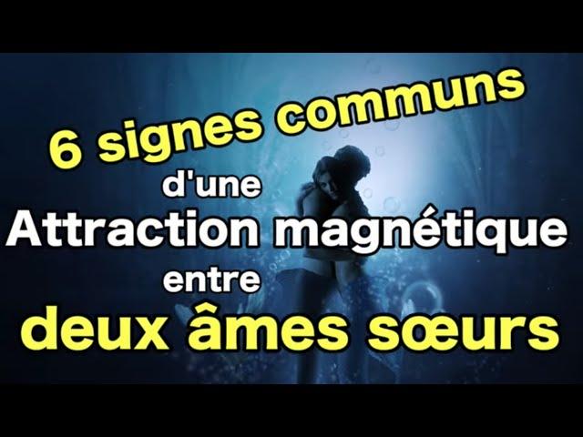 6 signes communs d’une attraction magnétique entre deux âmes sœurs