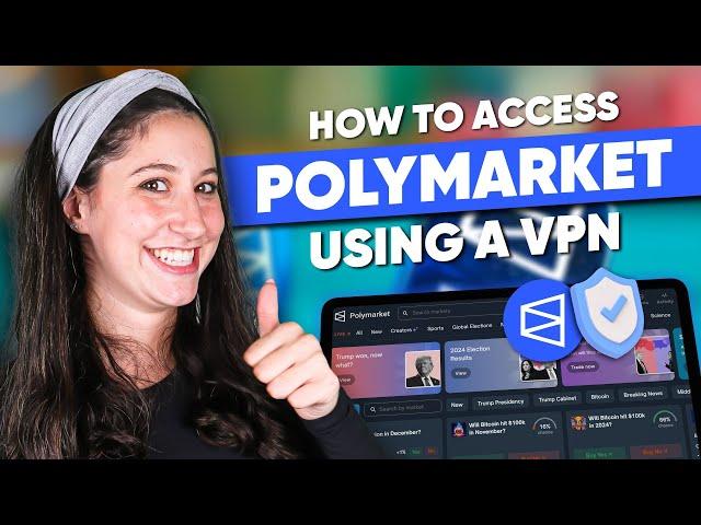 How to Access Polymarket Using a VPN