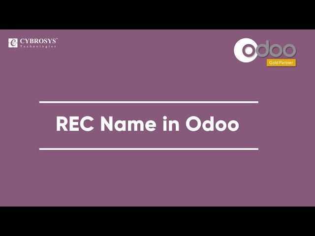 REC Name in Odoo | Odoo Technical Video