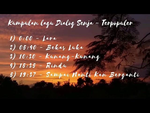 DIALOG SENJA - Kumpulan Lagu Dialog Senja Terpopuler