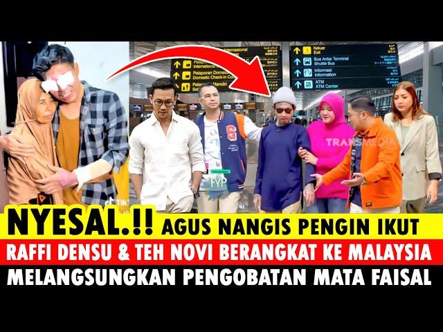 Mas Agus Gigit Jari ! Teh Novi Raffi dan Densu Bawa Faisal Melangsungkan Pengobatan Mata ke Malaysia