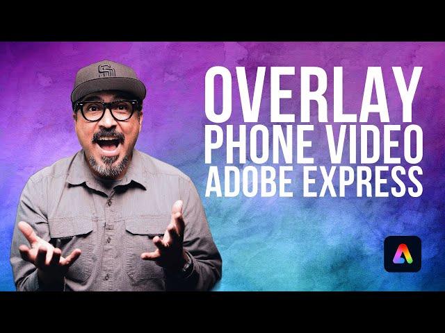 The Ultimate Guide: Phone Video Overlay with Adobe Express