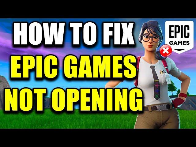 How To Fix Epic Games Launcher Not Opening (Best Method!)