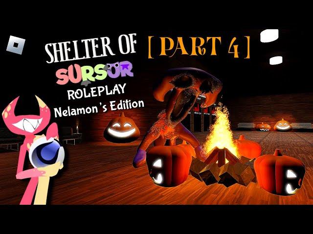 Shelter of SURSUR [ROLEPLAY] PART 4 : [Halloween Update] Nelamon's Edition (fangame)