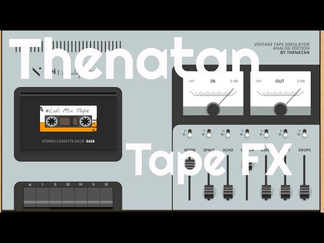 Tape FX Plugin by Thenatan (No Talking) WITH AUDIO!!