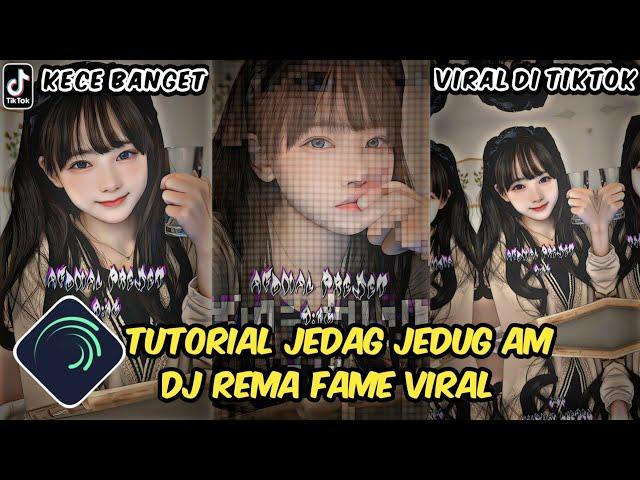 Tutorial Jedag Jedug Alight Motion DJ Rema Fame