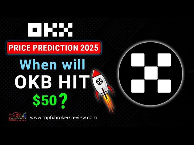 OKB Price Prediction 2025 – When will OKB hit $50?