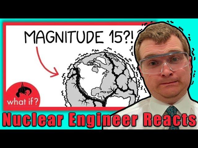 An Earthquake that Destroys Earth? - Nuclear Engineer Reacts to XKCD What If