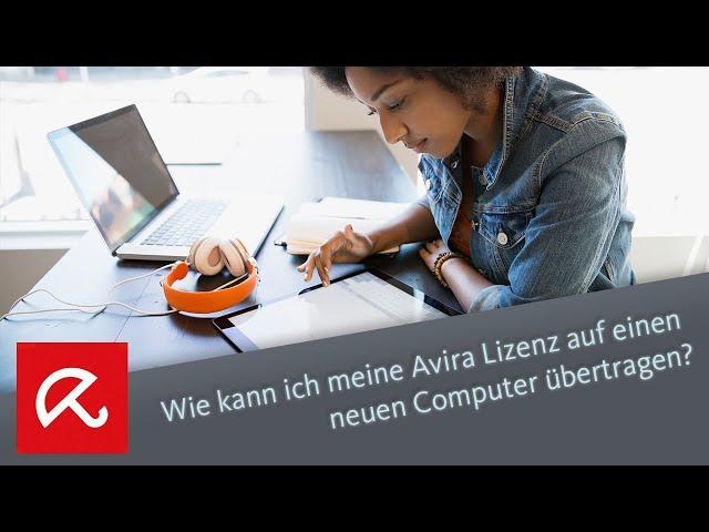 Wie kann ich meine Avira Lizenz auf einen neuen Computer übertragen?