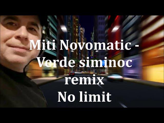 Miti Novomatic  - Verde siminoc , remix no limit 2023