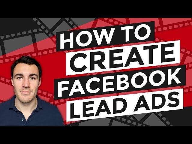 How To Create Facebook Lead Generation Campaigns That CONVERT