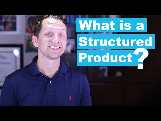 What is a Structured Product?