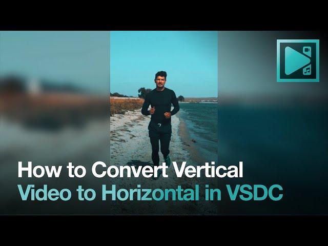 How to Convert Vertical Video to Horizontal