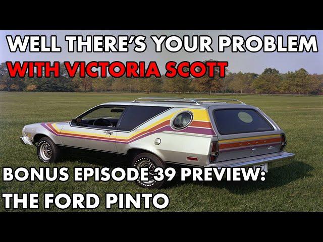 Well There's Your Problem | Bonus Episode 39 PREVIEW: The Ford Pinto