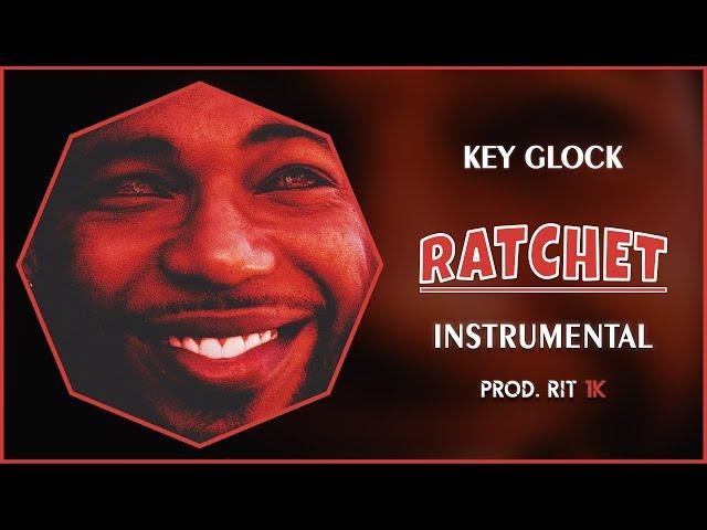 Key Glock - Ratchet | Instrumental [Reprod. RIT 1K]