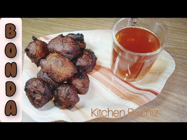 BONDA || #KITCHEN RUCHIZ SPECIALZ || KERALA STYLE || EASY AND TASTY RECIPE