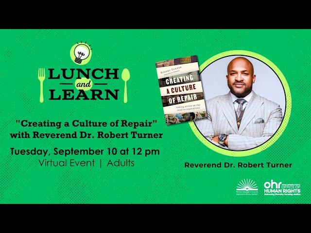 Lunch and Learn: "Creating a Culture of Repair" with Reverend Dr. Robert Turner