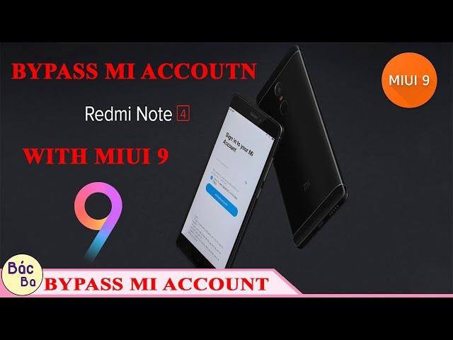 Bypass XIAOMI Mi Account With Miui 9 | XIAOMI REDMI NOTE 4