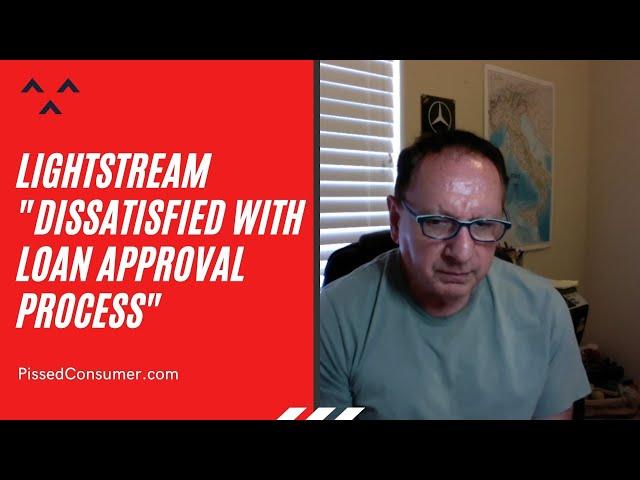 LightStream Reviews - Dissatisfied with loan approval process