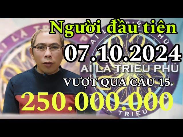 AI LÀ TRIỆU PHÚ MỚI NHẤT ngày 7/10/2024 - NGƯỜI ĐẦU TIÊN vượt qua câu 15 - GAME HAY TRÍ TUỆ