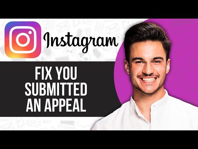 How to Fix You Submitted an Appeal Instagram (Problem Solved)