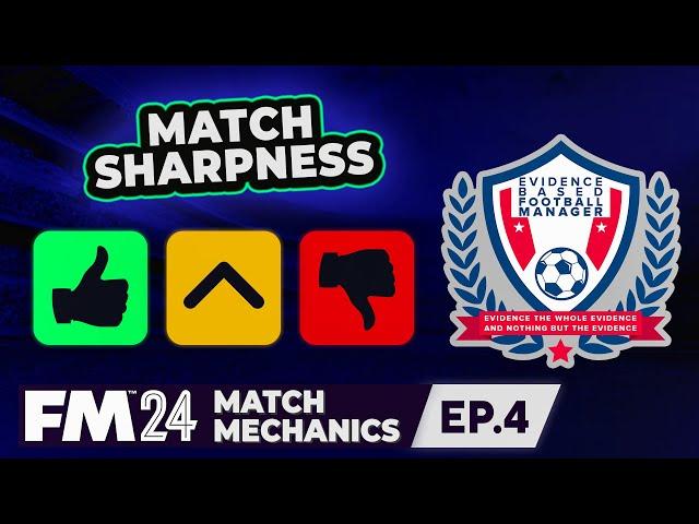 FM24 Matchday Mechanics 4 - Match Sharpness