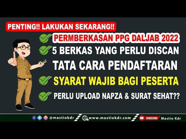 5 BERKAS YANG WAJIB DISIAPKAN & SYARAT TERBARU PPG DALJAB TAHUN 2022|| TATA CARA PENDAFTARAN!!