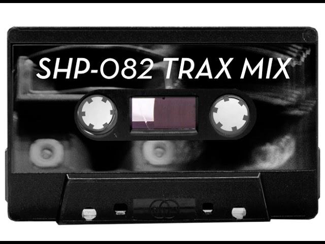 SH.MIXTAPE.82 / STAND HIGH PATROL - TRAX MIX