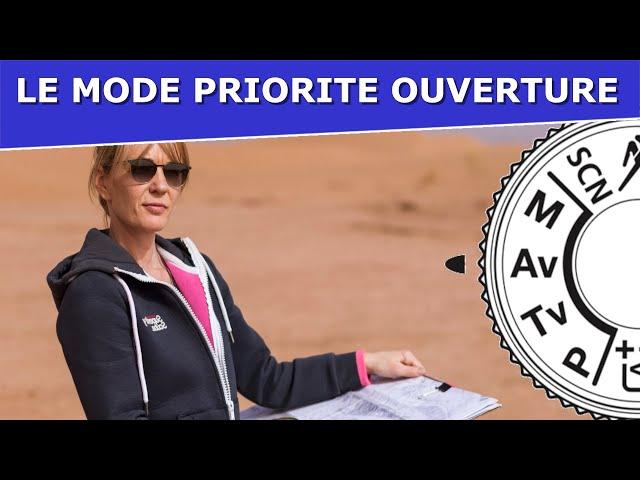 Le mode PRIORITE OUVERTURE en photographie