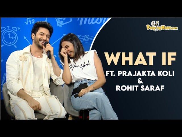 What if Ft. Prajakta Koli and Rohit Saraf