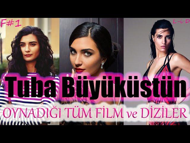 TUBA BÜYÜKÜSTÜN'ün Oynadığı Tüm Film ve Diziler | FİLMOGRAFİ B-1 |