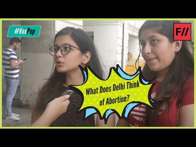 What Does Delhi Think About Abortion? | Feminism In India