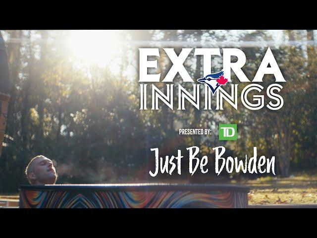 Extra Innings Presented By TD: Just Be Bowden