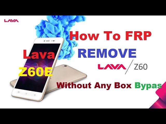 Lava Z60E FRP 7.0 Remove Bypass.FRP Firmware Inside.100% done.