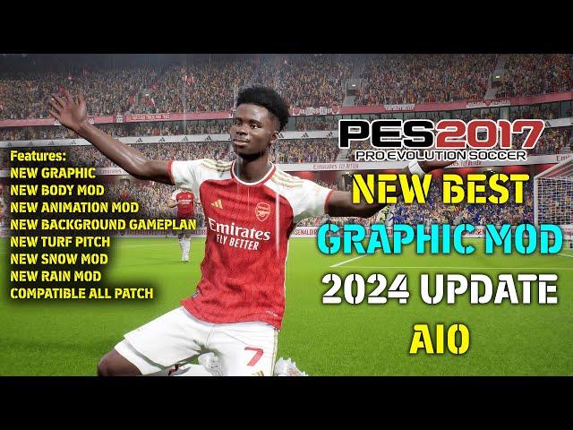 PES 2017 BEST GRAPHIC MOD 2024 UPDATE AIO