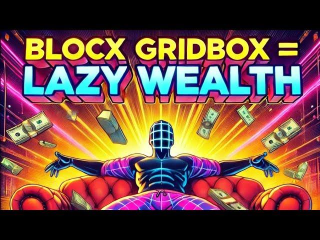 BLOCX GRIDBOX: 2025 = Wealth! The Ultimate Guide to Joining the Decentralized Game-Changer 