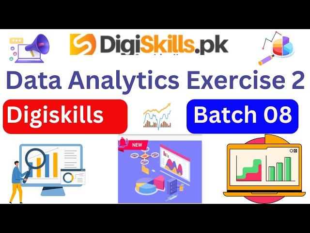 Data analytics & business intelligence exercise 2 | digiskills data analytics exercise 2 batch 8