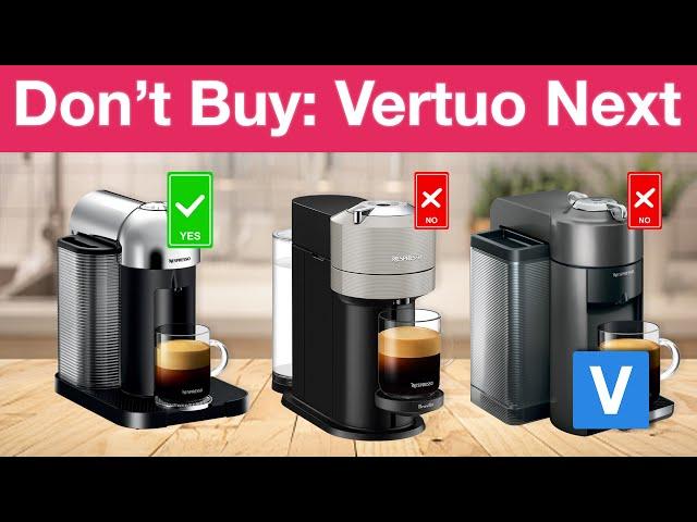 Don't Buy: Nespresso Vertuo Next - My Experience and What Actually Worked