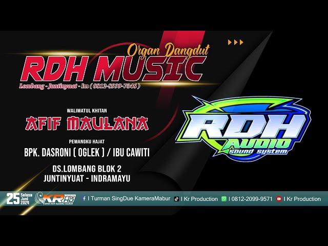 LIVE ORGAN DANGDUT | RDH MUSIC | KHITAN AFIF MAULANA | 25 - 06 - 2024 LOMBANG