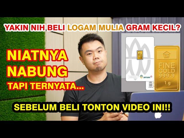 INVES LOGAM MULIA ANTAM GRAM KECIL? TAMBAH UNTUNG / BUNTUNG?