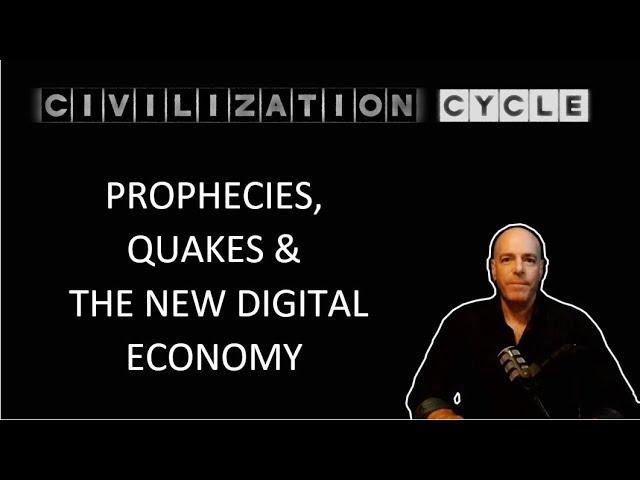 Prophecies, Quakes & New Digital Economy